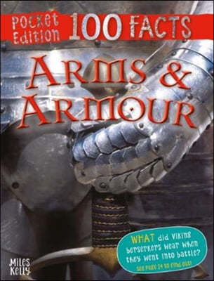 100 Facts Arms & Armour Pocket Edition