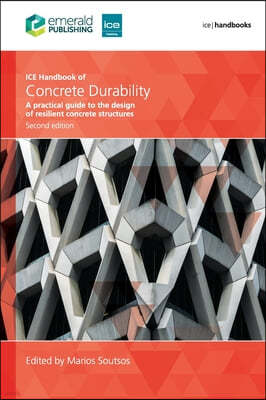 Ice Handbook of Concrete Durability: A Practical Guide to the Design of Resilient Concrete Structures