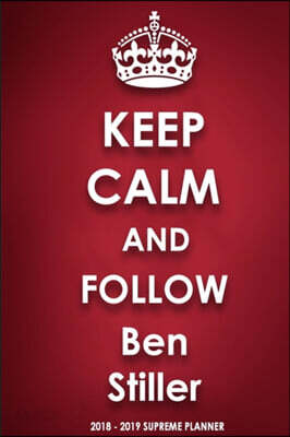 Keep Calm and Follow Ben Stiller 2018-2019 Supreme Planner