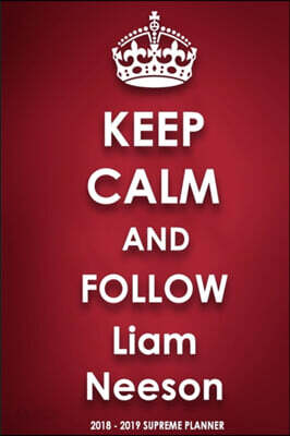 Keep Calm and Follow Liam Neeson