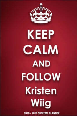 Keep Calm and Follow Kristen Wiig