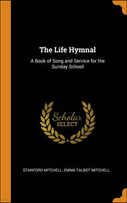 The Life Hymnal