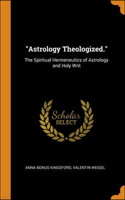 "Astrology Theologized."