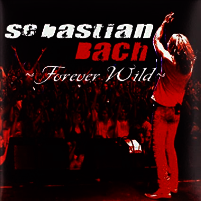 Sebastian Bach — Forever Wild (Los Angeles/2003) (Gatefold) 앨범 커버