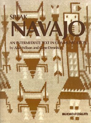 Speak Navajo: An Intermediate Text in Communication