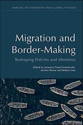 Migration and Border-Making: Reshaping Policies and Identities