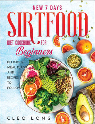 New 7 Days Sirtfood Diet Cookbook for Beginners