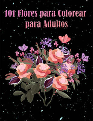 101 Flores para Colorear para Adultos