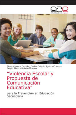 "Violencia Escolar y Propuesta de Comunicacion Educativa"