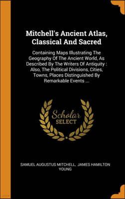 Mitchell's Ancient Atlas, Classical And Sacred