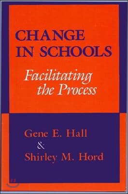 Change in Schools: Facilitating the Process