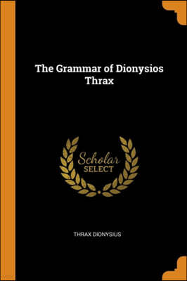 The Grammar of Dionysios Thrax