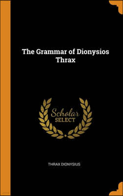 The Grammar of Dionysios Thrax