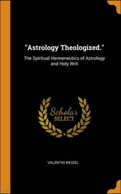 "Astrology Theologized."