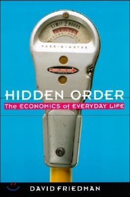 Hidden Order: Economics of Everyday Life, the
