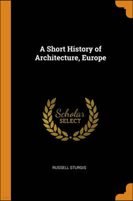 A Short History of Architecture, Europe