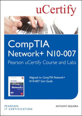 CompTIA Network+ N10-007 Pearson uCertify Course and Labs Student Access Card