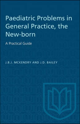 The New-born: A Practical Guide: Paediatric Problems in General Practice