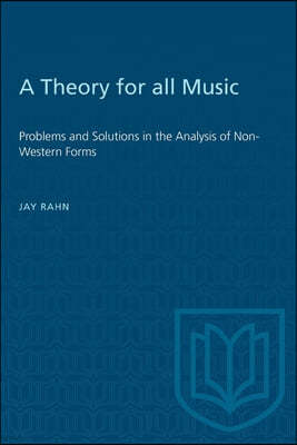 A Theory for all Music: Problems and Solutions in the Analysis of Non-Western Forms