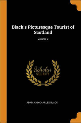 Black's Picturesque Tourist of Scotland; Volume 2