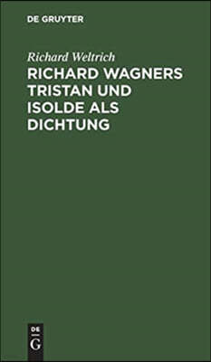 Richard Wagners Tristan und Isolde als Dichtung