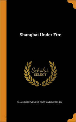 Shanghai Under Fire
