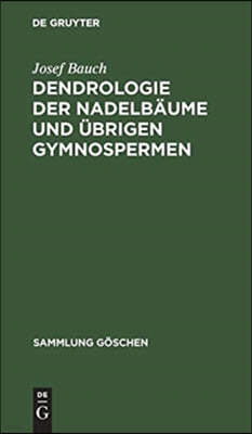 Dendrologie der Nadelbäume und übrigen Gymnospermen