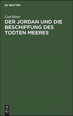 Der Jordan Und Die Beschiffung Des Todten Meeres: Ein Vortrag Im Wissenschaftlichen Vereine Zu Berlin