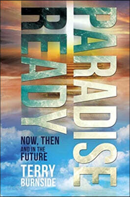 Paradise Ready: Now, Then and in the Future