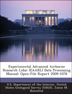 Experimental Advanced Airborne Research Lidar (EAARL) Data Processing Manual: Open-File Report 2009-1078