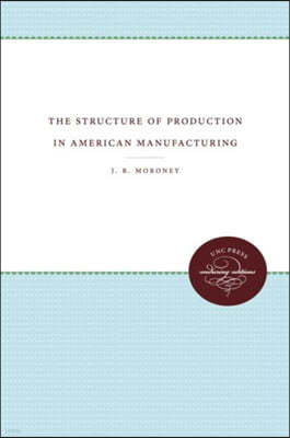 The Structure of Production in American Manufacturing