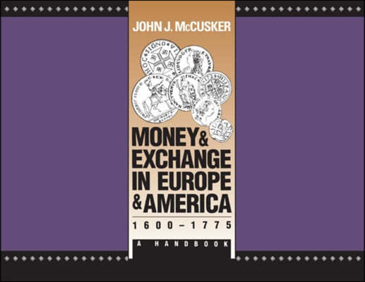 Money and Exchange in Europe and America, 1600-1775