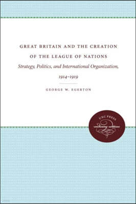 Great Britain and the Creation of the League of Nations