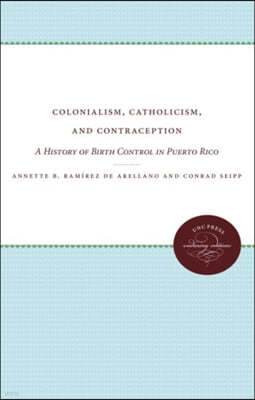 Colonialism, Catholicism, and Contraception