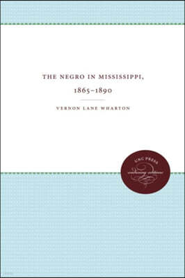 The Negro in Mississippi, 1865-1890