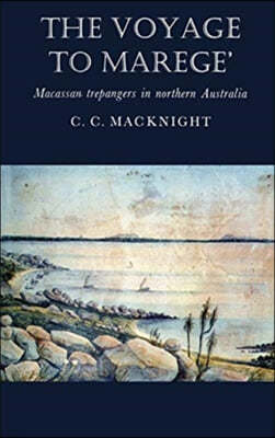 The Voyage to Marege': Macassan Trepangers in Northern Australia