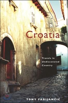 Croatia: Travels in Undiscovered Country