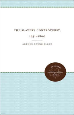 The Slavery Controversy, 1831-1860