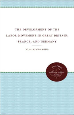 The Development of the Labor Movement in Great Britain, France, and Germany