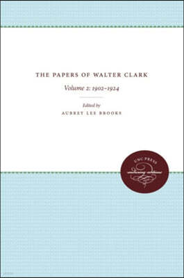 The Papers of Walter Clark: Vol. 2
