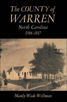 The County of Warren, North Carolina, 1586-1917