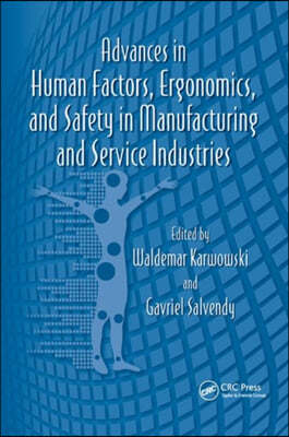 Advances in Human Factors, Ergonomics, and Safety in Manufacturing and Service Industries