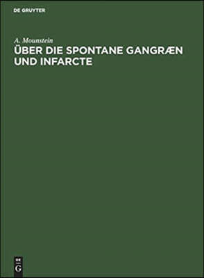 Über die spontane Gangræn und Infarcte