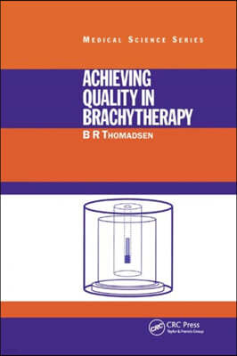 Achieving Quality in Brachytherapy