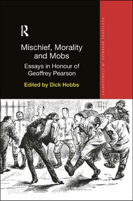 Mischief, Morality and Mobs