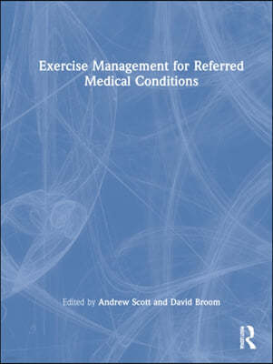 Exercise Management for Referred Medical Conditions