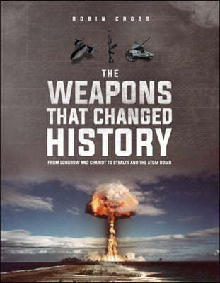 The Weapons that Changed History