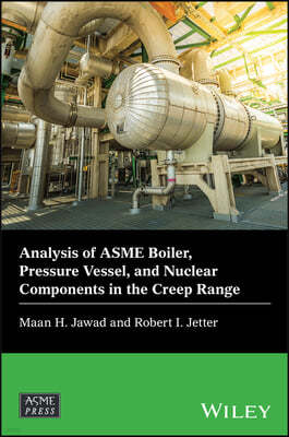 Analysis of ASME Boiler, Pressure Vessel, and Nuclear Components in the Creep Range