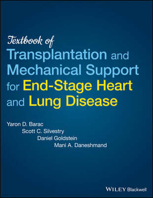 Textbook of Transplantation and Mechanical Support for End-Stage Heart and Lung Disease, 2 Volume Set