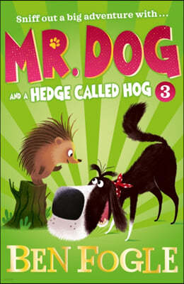 Mr. Dog and a Hedge Called Hog